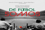 "De fútbol somos", el libro imprescindible para entender el Mundial en México