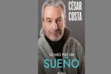 César Costa presentó su libro autobiográfico titulado "Lo mío fue un sueño"