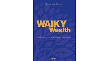 Waiky Wealth: la estrategia para transformar la relación con el dinero