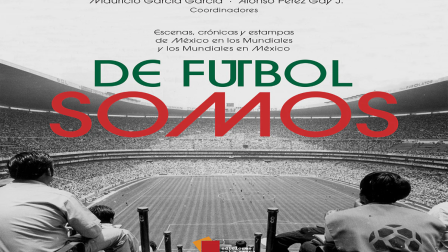 "De fútbol somos", el libro imprescindible para entender el Mundial en México